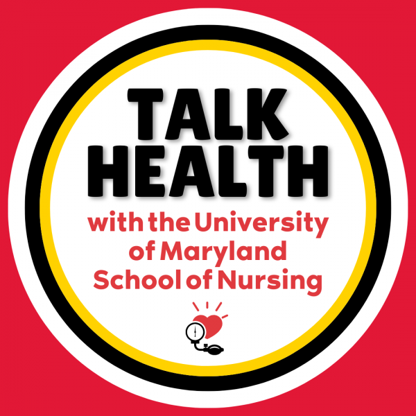Image for event: Talk Health with the University of Maryland School of Nursing 